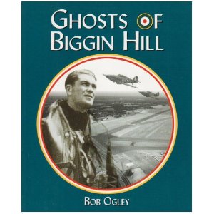 The Ghosts of Biggin Hill: Amazon.co.uk: Bob Ogley: Books
