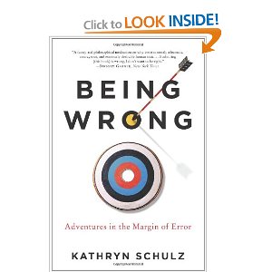 Being Wrong: Adventures in the Margin of Error