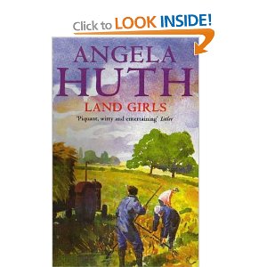 Land Girls: Amazon.co.uk: Angela Huth: Books