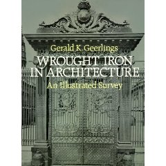 Wrought Iron in Architecture: An Illustrated Survey