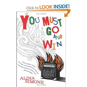 Alina Simone. You Must Go and Win: Essays