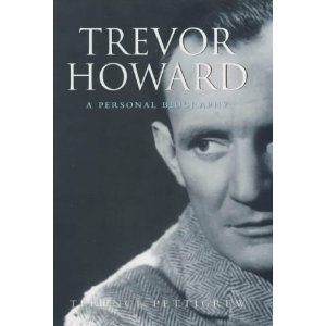 Trevor Howard: A Personal Biography: Amazon.co.uk: Terence Pettigrew: Books