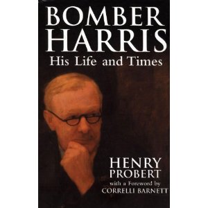 Bomber Harris: His Life and Times: Amazon.co.uk: Henry Probert: Books