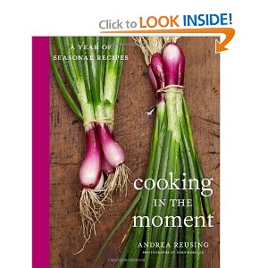 Cooking in the Moment: A Year of Seasonal Recipes