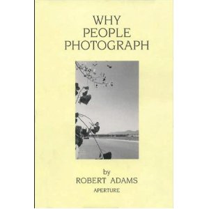 Why People Photograph - Robert Adams