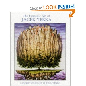 The Fantastic Art Of Jacek Yerka: A Portfolio Of 21 Paintings