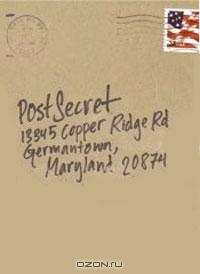 PostSecret: Extraordinary Confessions from Ordinary Lives