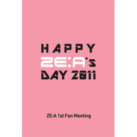 [DVD] ZE:A 1st Fan meeting [HAPPY ZE:A`S DAY 2011]