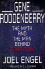 Joel Engel. Gene Roddenberry: The Myth and the Man Behind Star Trek