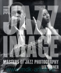 Lee Tanner  The Jazz Image : Masters of Jazz Photography