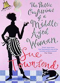 Public Confessions of a Middle-aged Woman (Sue Townsend)