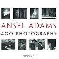 Ansel Adams: 400 Photographs