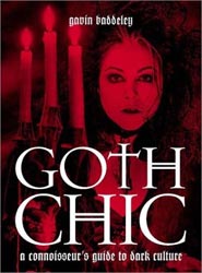 Goth Chic: A Connoisseur's Guide to Dark Culture