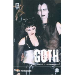 Goth: Identity, Style and Subculture (Dress, Body, Culture)