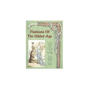 Книга: Fashions of the Gilded Age, Volume 2: Evening, Bridal, Sports, Outerwear, Accessories, and Dressmaking 1877-1882