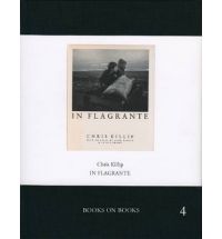 Chris Killip: In Flagrante