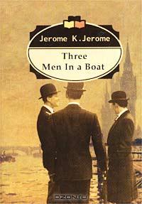 Jerome K. Jerome. Three men in a boat