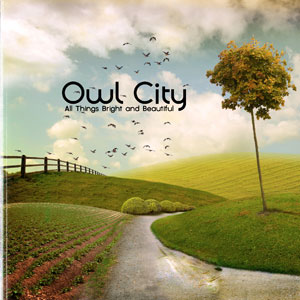 Owl City-All Things Bright And Beautiful