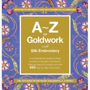 A-Z of Goldwork and Silk Embroidery (Knitting) von Anna Scott