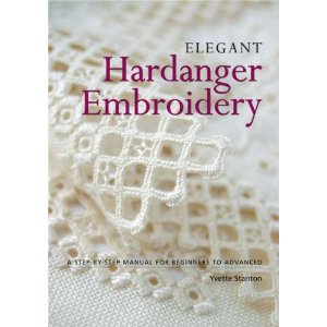 Elegant Hardanger Embroidery: A Step-by-step Manual for Beginners to Advanced - Yvette Stanton