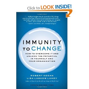 Robert Kegan - Immunity to Change: How to Overcome It and Unlock the Potential in Yourself and Your Organization