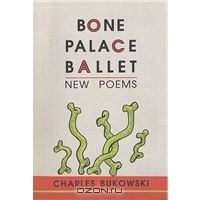 Bone Palace Ballet, Буковски