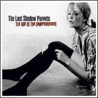 The Last Shadow Puppets - The Age Of the Understatement