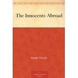 Mark Twain "The Innocents Abroad or The New Piligrims' Progress"