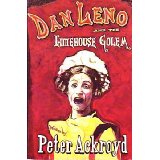 Peter Ackroyd "Dan Leno and the Limehouse Golem"