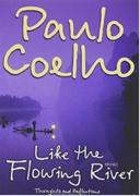 Like the Flowing River. Paulo Coelho