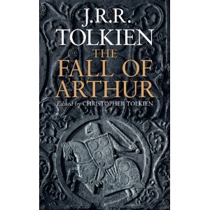 J.R.R Tolkien "The Fall of Arthur"
