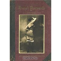 French Postcards. An Album of Vintage Erotica