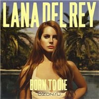 Lana Del Rey. Born To Die. The Paradise Edition