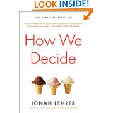 Jonah Lehrer "How We Decide"