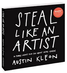 Steal Like an Artist: 10 Things Nobody Told You About Being Creative