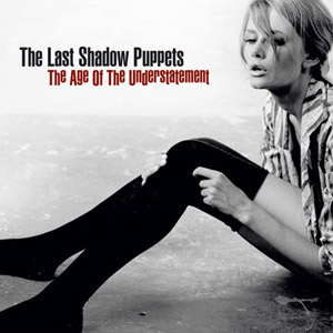 the last shadow puppets the age of the understatement lp