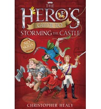 Christopher Healy "The Hero's Guide to Storming the Castle"