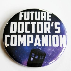 Future Doctor's Companion 2.25" Pin / Badge