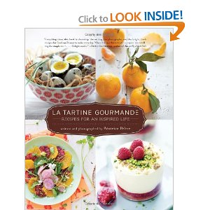 La Tartine Gourmande: Recipes for an Inspired Life