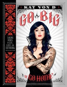 Kat von D: Go Big or Go Home