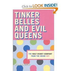 "Tinker Belles and Evil Queens: The Walt Disney Company from the Inside Out"