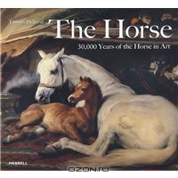 Книга The Horse: 30,000 Years of the Horse in Art