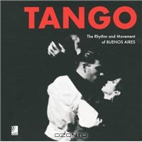 Tango: The Rhythm and Movement of Buenos Aires (+ 4 CD)