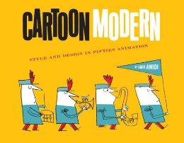 Cartoon Modern: Style and Design in 1950s Animation