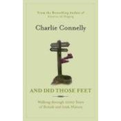 Charlie Connelly - And did those feet