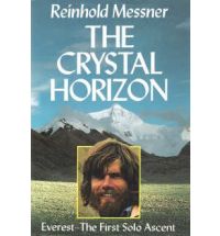 Reinhold Messner - The Crystal Horizon: Everest-The First Solo Ascent