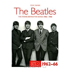 "The Beatles: The Stories Behind the Songs 1962-1966"
