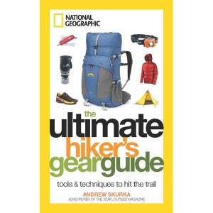 Andrew Skurka - The Ultimate Hiker’s Gear Guide: Tools & Techniques to Hit the Trail