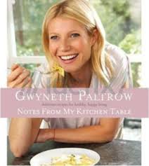 Gwyneth Paltrow - Notes from My Kitchen Table