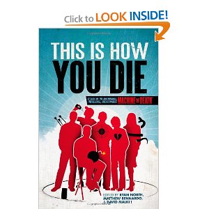 This Is How You Die: Stories of the Inscrutable, Infallible, Inescapable Machine of Death [Paperback]